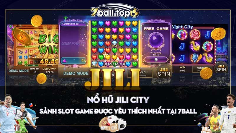 Nổ hũ Jili City – Cổng slotgame chuẩn quốc tế