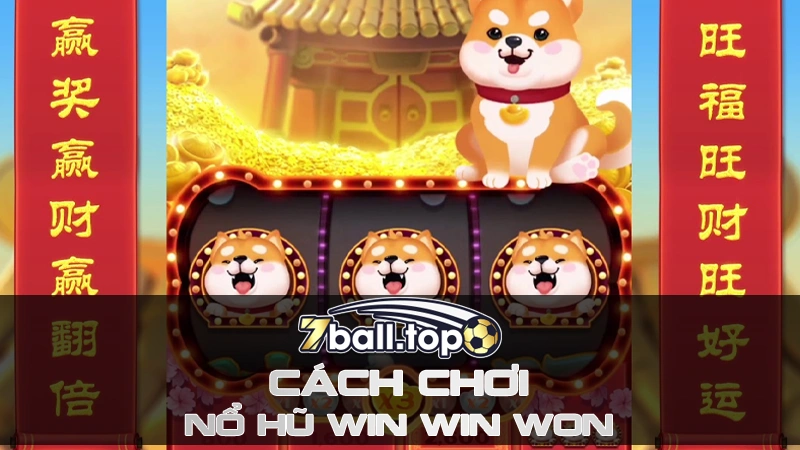 Cách chơi Nổ hũ Win Win Won