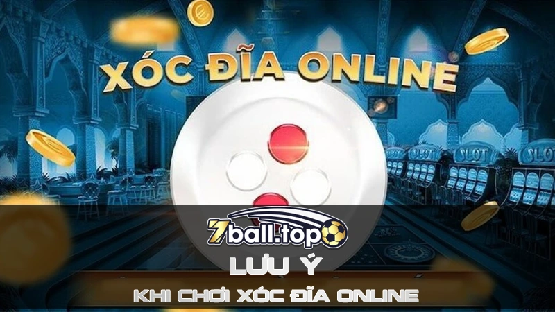 Lưu ý khi chơi Xóc đĩa online