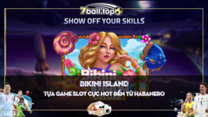 Nổ Hũ Bikini Island - Tựa Game Slot Cực Hot Đến Từ Habanero