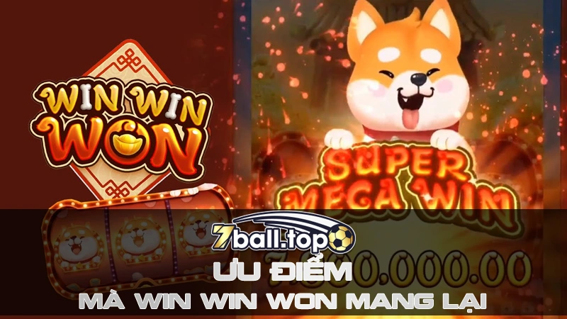 Ưu điểm mà Win Win Won mang lại